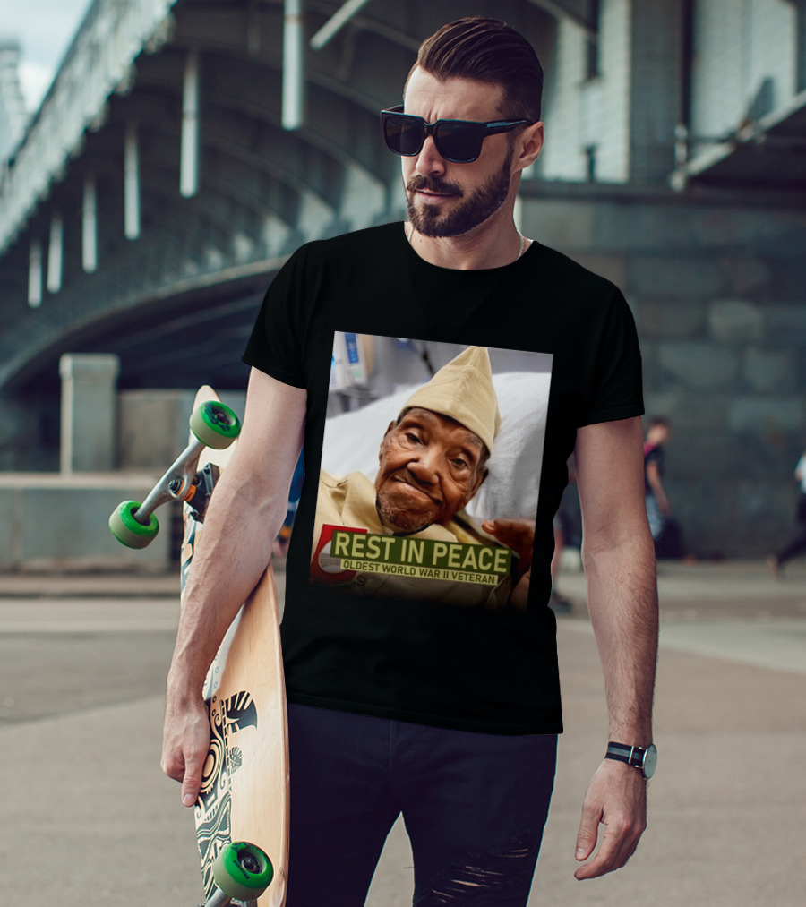 Rest In Peace Oldest World War Ii Veteran T-Shirt