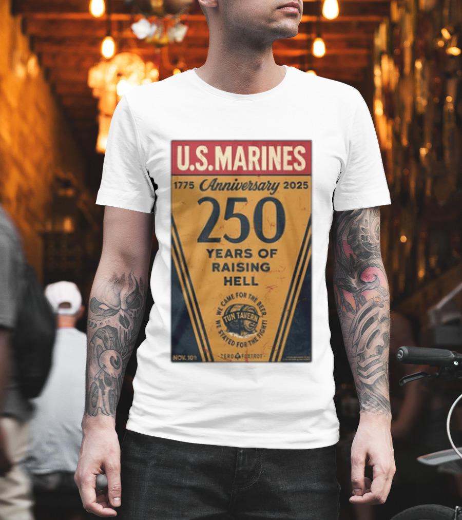 U.S. Marines 250th Anniversary 1775 To 2025 Tun Tavern Raising Hell T-Shirt