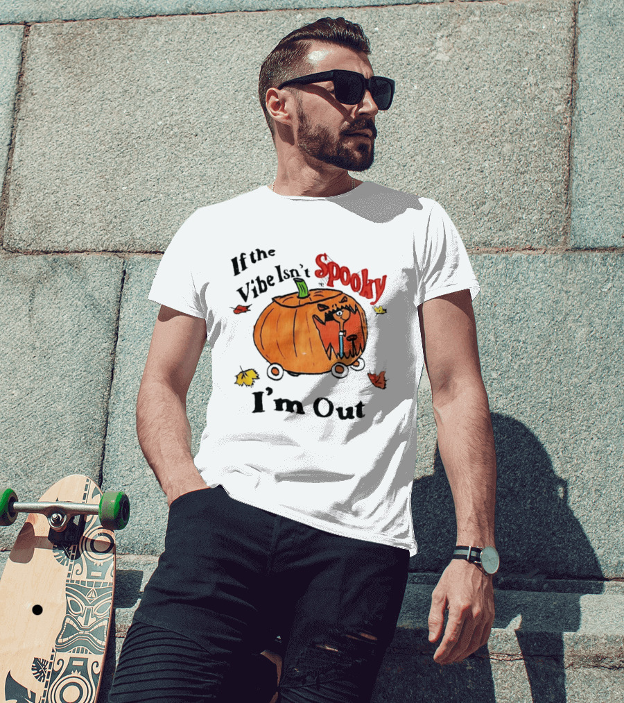 If The Vibe Isn't Spooky Pumpkin Car I'm Out T-Shirt