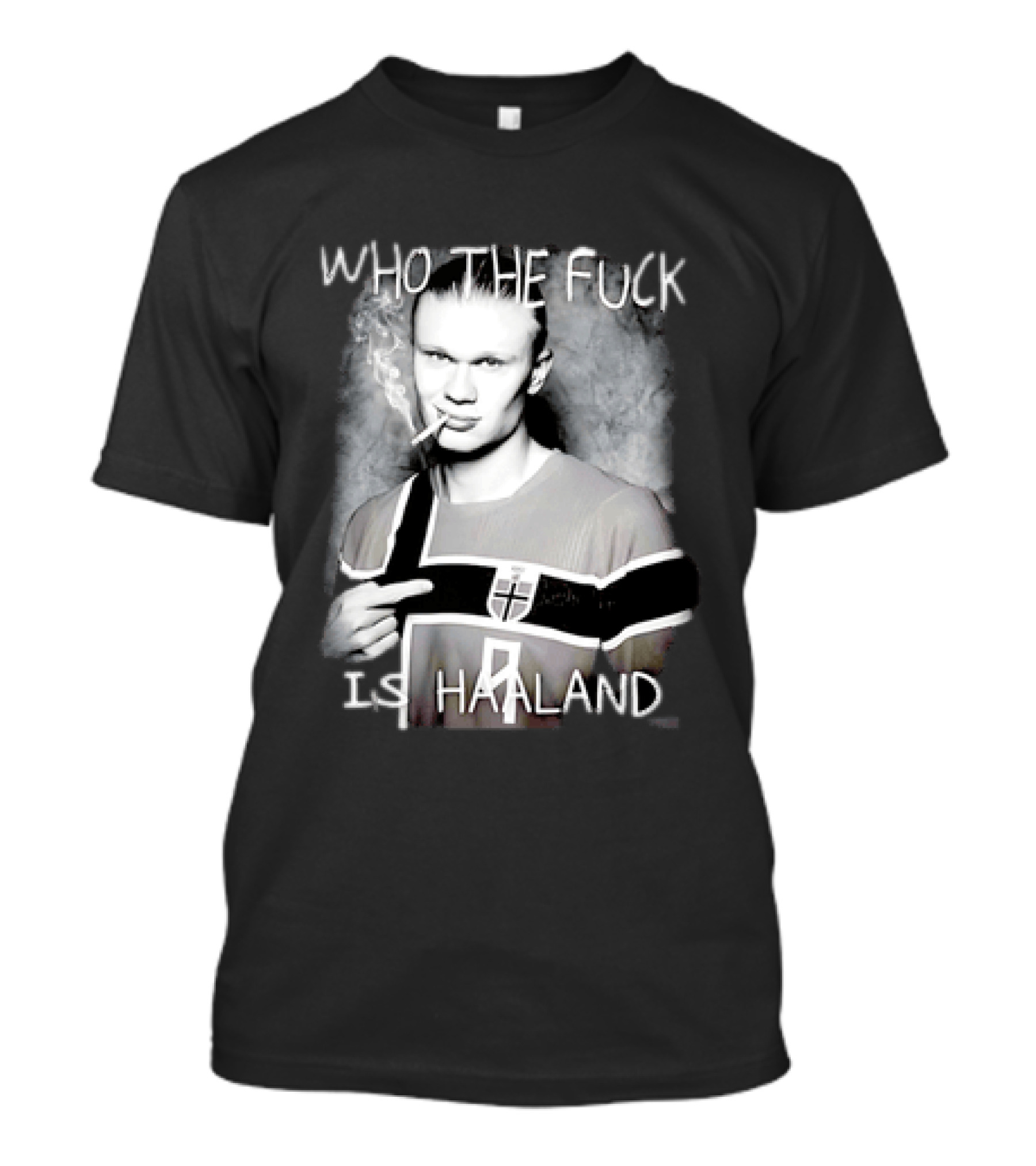 Who The Fuck Is Haaland Norway Bootleg Smoking Iconic Footballer T-Shirt