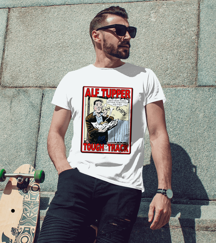 Alf Tupper Tough Of The Track Great Grub There's Nothing To Beat Fish And Chips T-Shirt