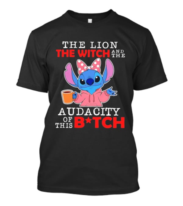 Stitch The Lion The Witch And The Audacity Of This B*tch Pink Bow Coffee T-Shirt