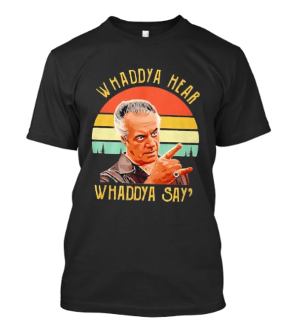 The Sopranos Paulie Walnuts Whaddya Hear Whaddya Say T-Shirt