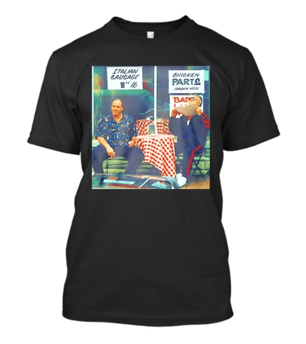 The Sopranos Tony Soprano And Paulie Gualtieri Italian Sausage Chicken Parts Scene T-Shirt