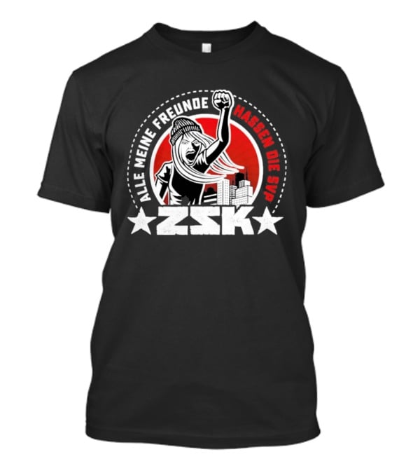 ZSK Alle Meine Freunde Hassen Die SVP City Protest T-Shirt