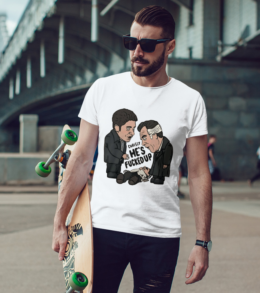 Chrissy He's Fucked Up The Sopranos Characters Cartoon T-Shirt