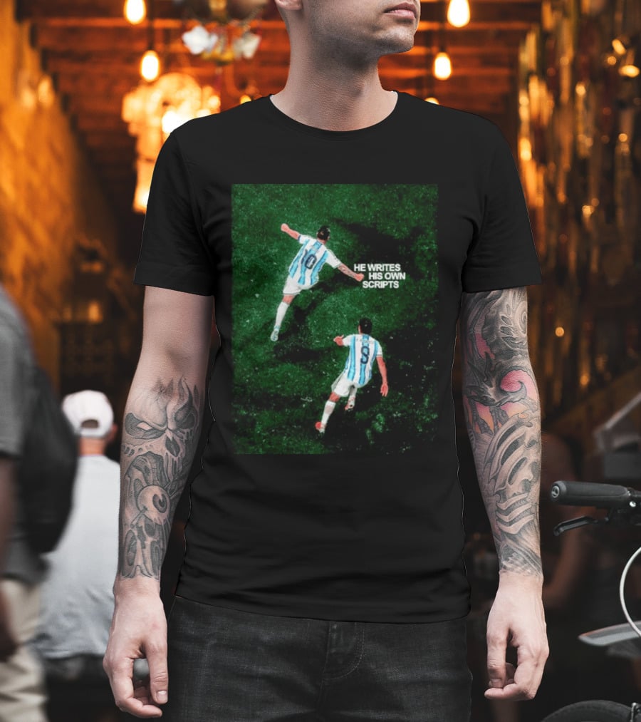 Argentina Lionel Messi Julian Alvarez He Writes His Own Scripts Soccer T-Shirt