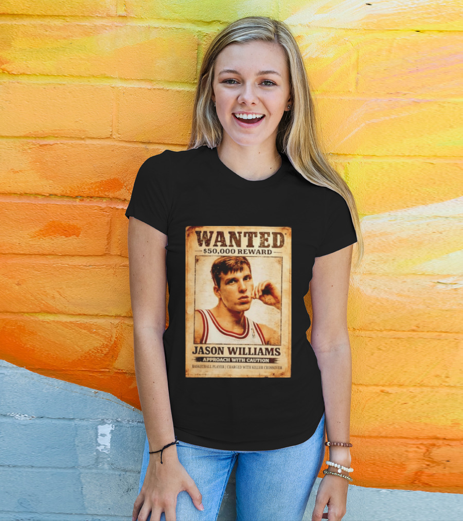 Wanted 50000 Reward Jason Williams Approach With Caution Basketball Player Killer T-Shirt