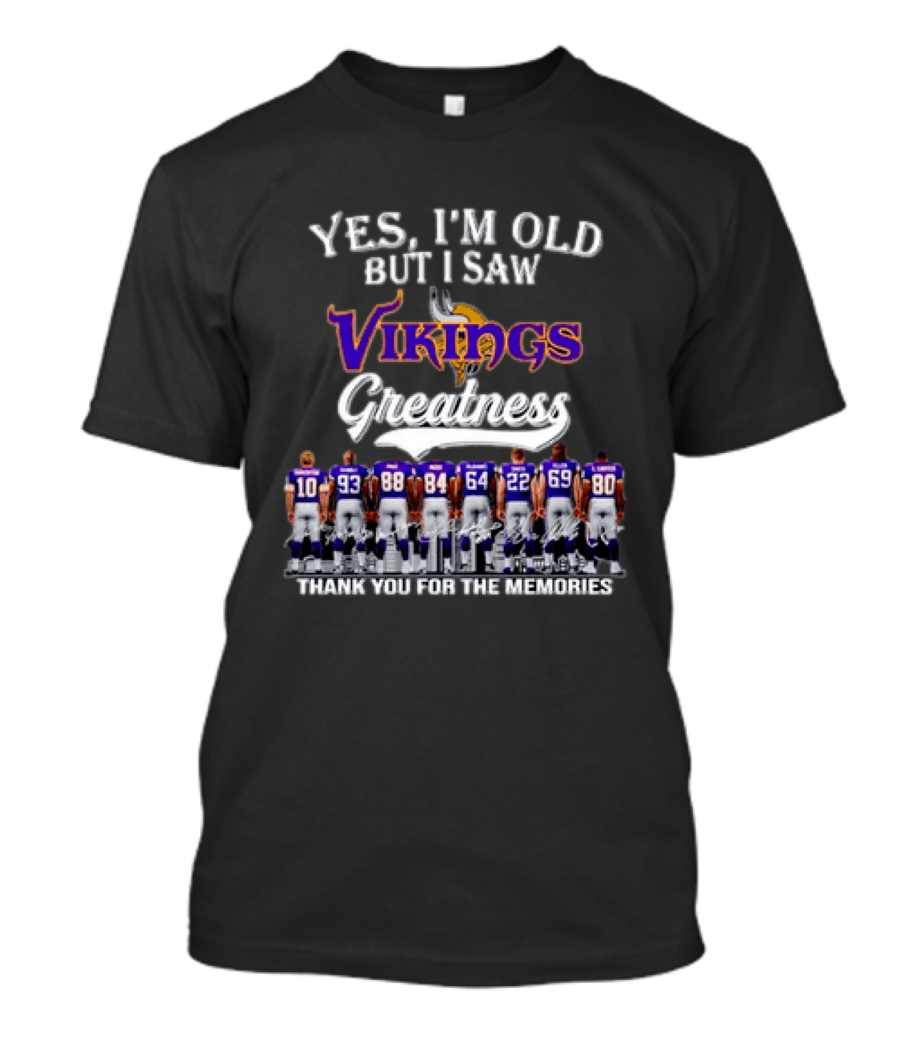 Yes I'm Old But I Saw Vikings Greatness Thank You For The Memories T-Shirt