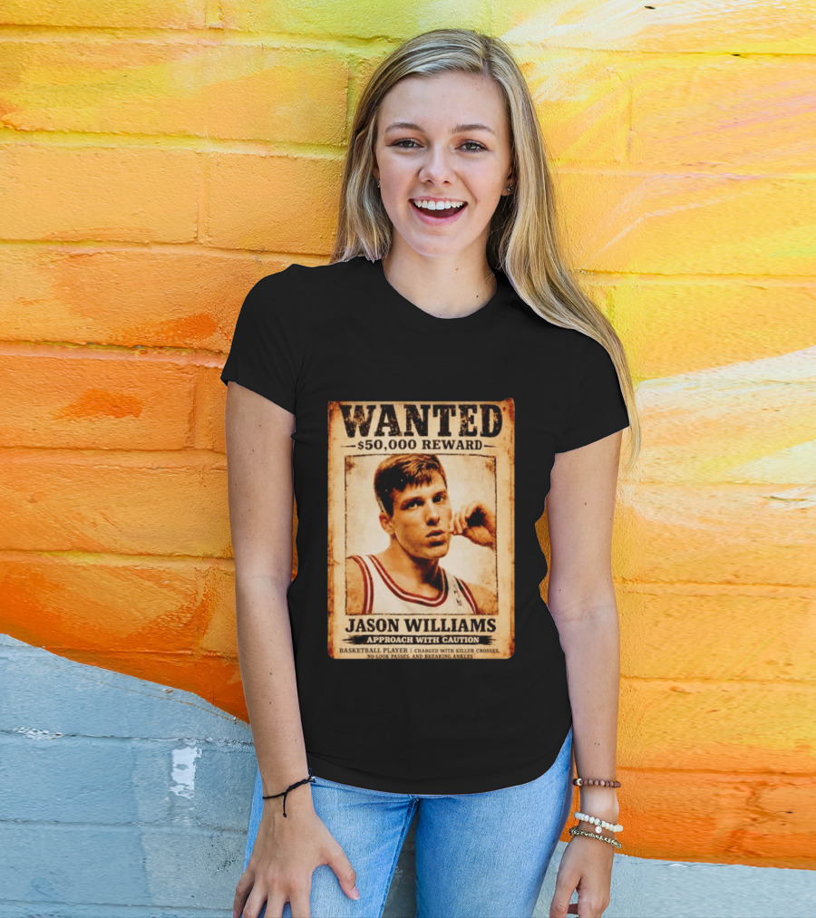 WANTED $50000 Reward Jason Williams Basketball Player Approach With Caution T-Shirt