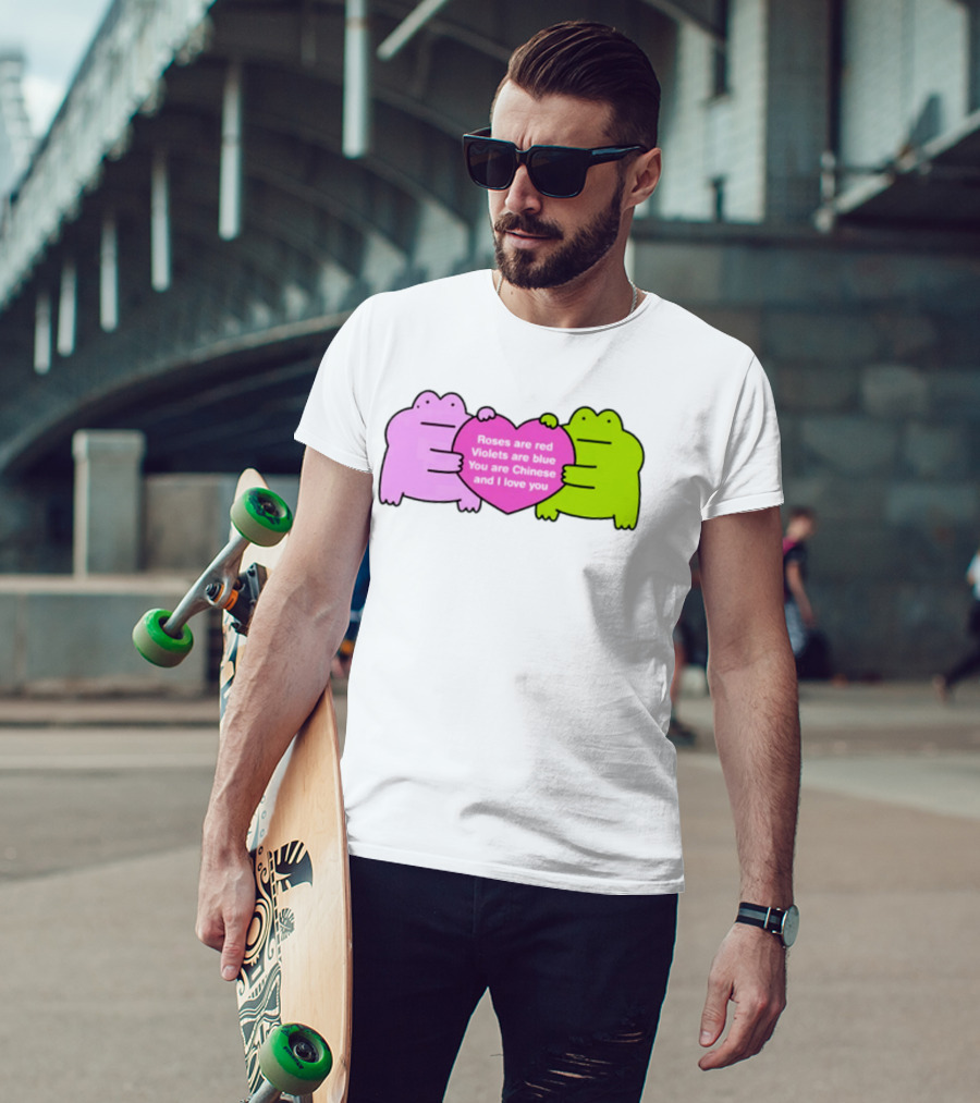 Roses Are Red Violets Are Blue You Are Chinese And I Love You Frog Heart T-Shirt