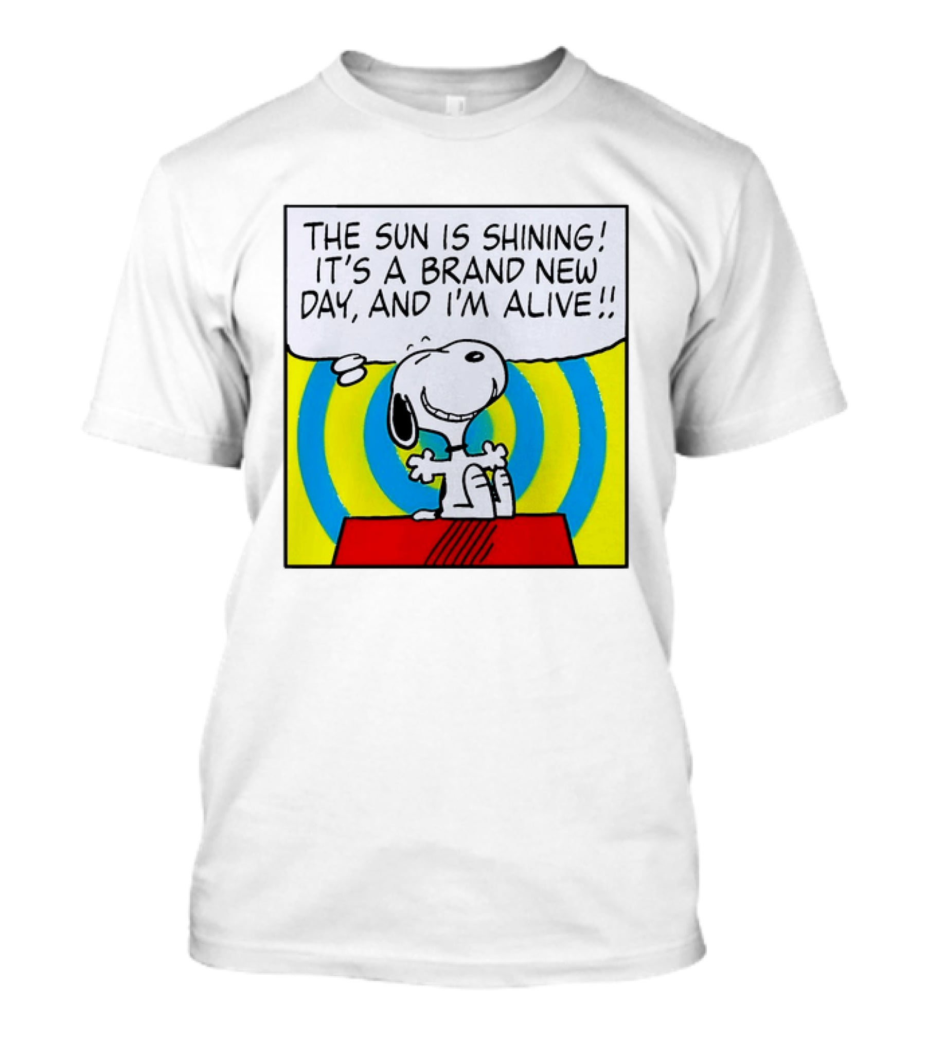 Snoopy The Sun Is Shining It's A Brand New Day And I'm Alive T-Shirt