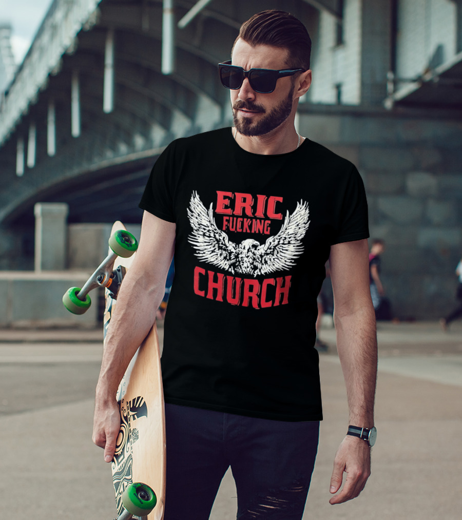 Eric Fucking Church Eagle Wings Band T-Shirt