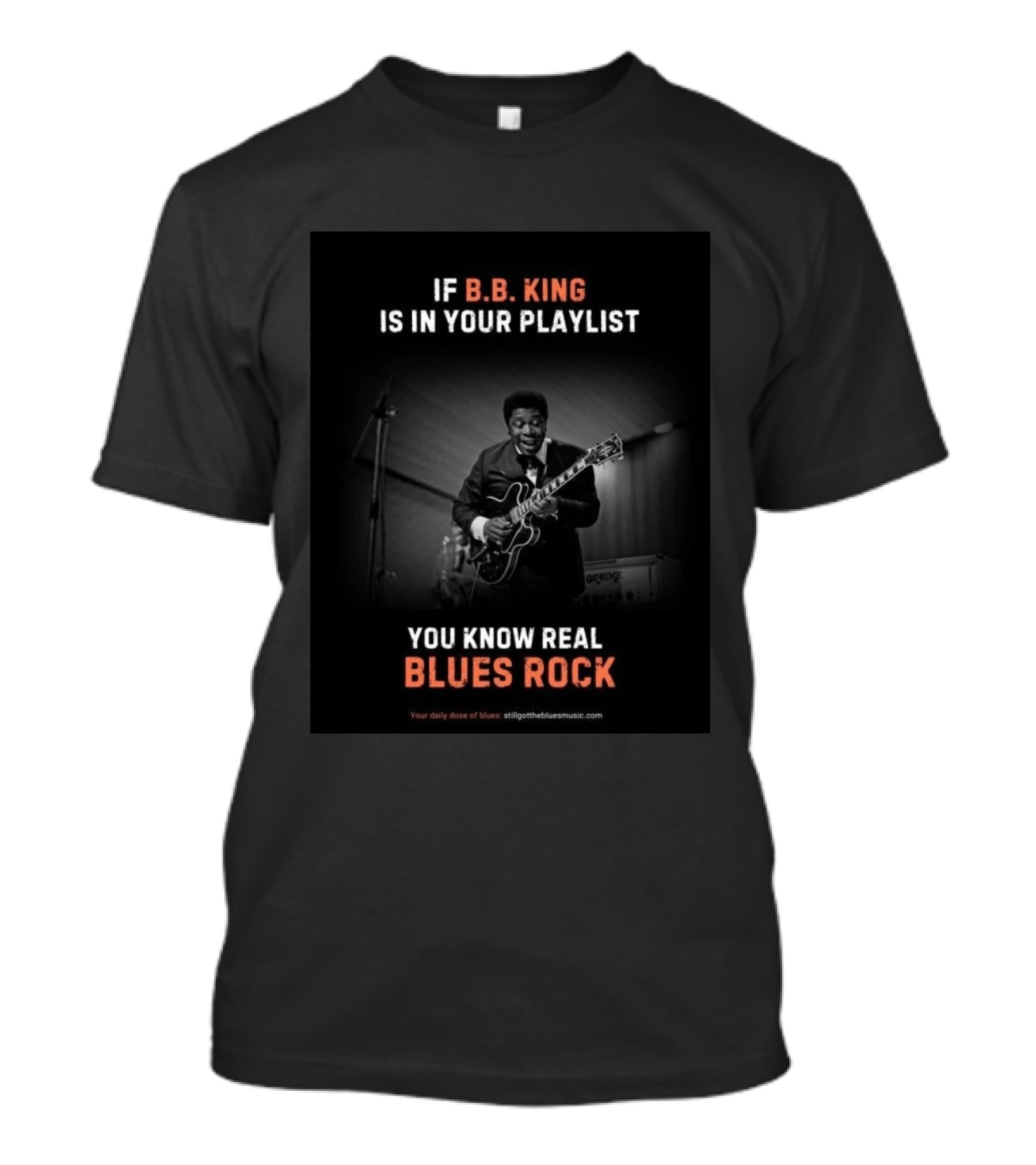 If B.B. King Is In Your Playlist You Know Real Blues Rock T-Shirt