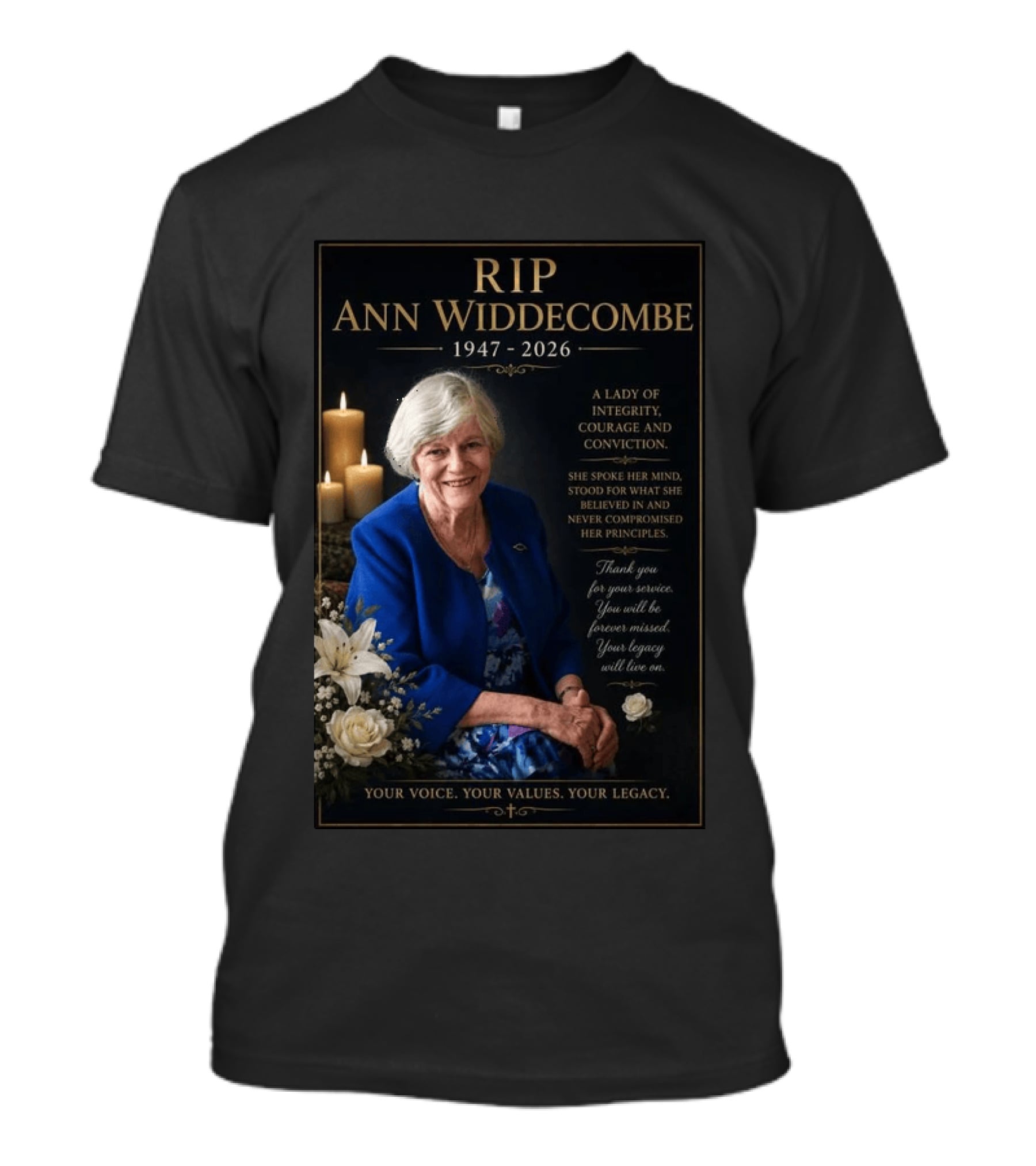 RIP Ann Widdecombe 1947 2026 A Lady Of Integrity Courage And Conviction Your Voice Your Values Your Legacy T-Shirt