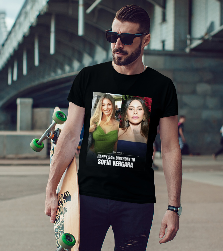 Pop Icons Happy 54th Birthday To Sofia Vergara T-Shirt
