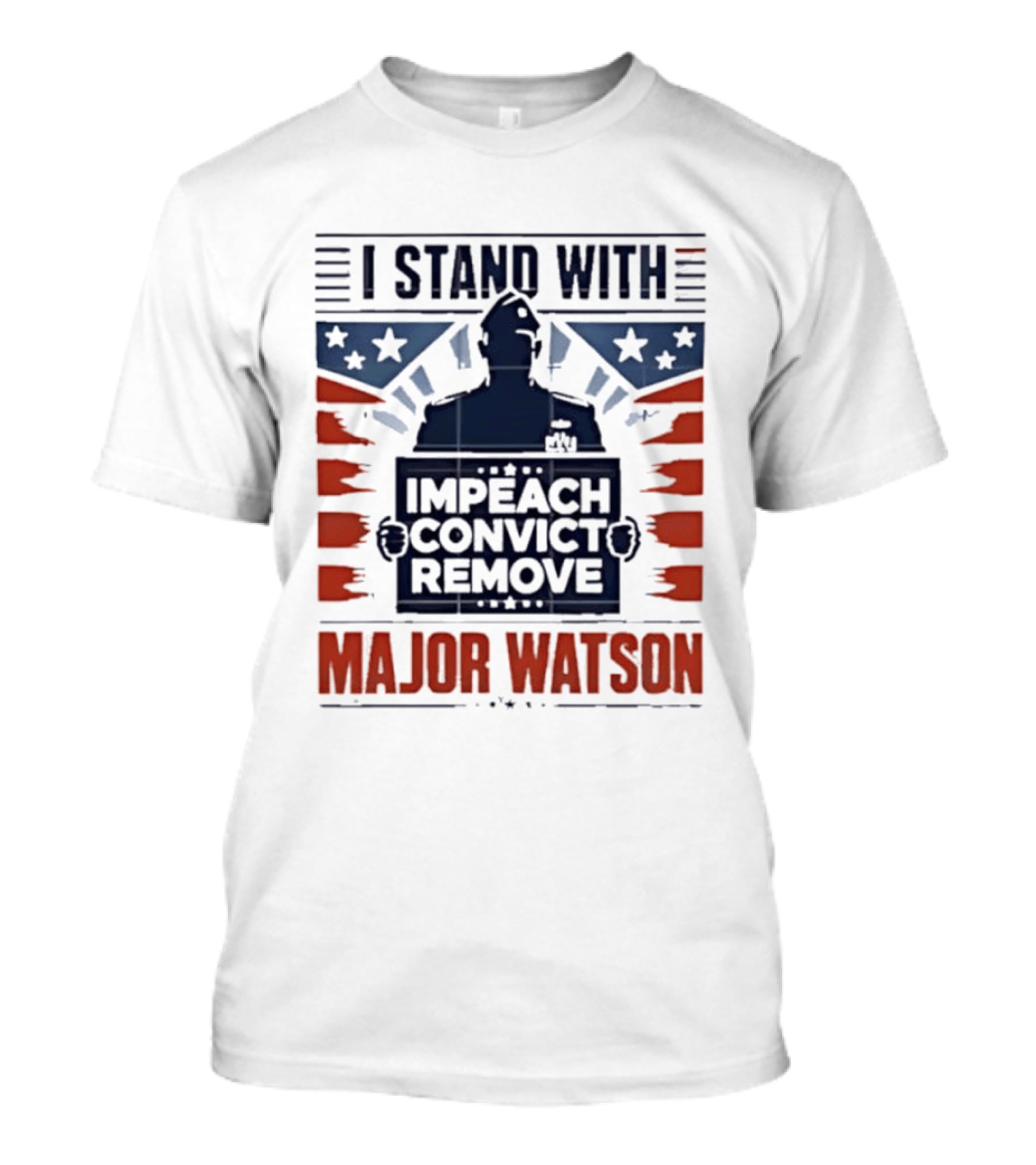 I Stand With Major Watson Impeach Convict Remove T-Shirt
