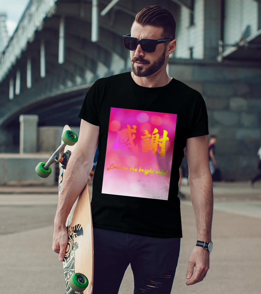Look On The Bright Side Gratitude Kanji Chinese Meaning T-Shirt