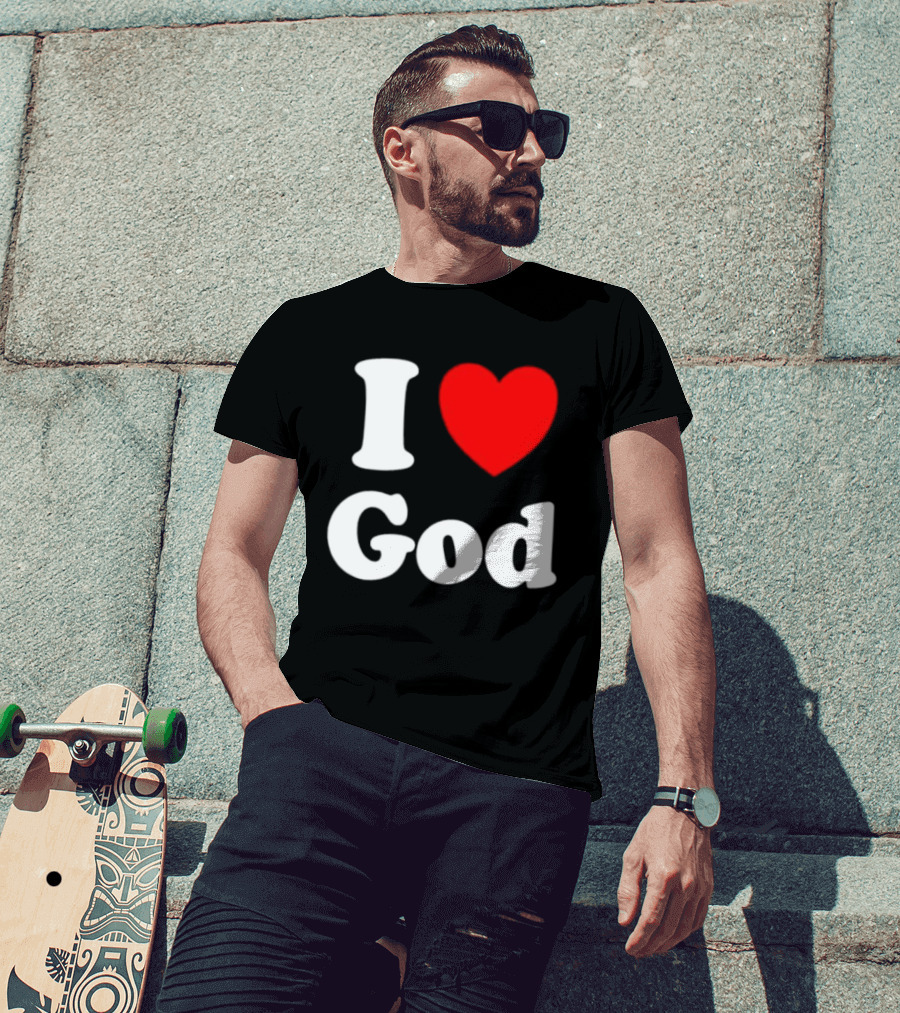 I Love God Religious Christian Spiritual Faith T-Shirt