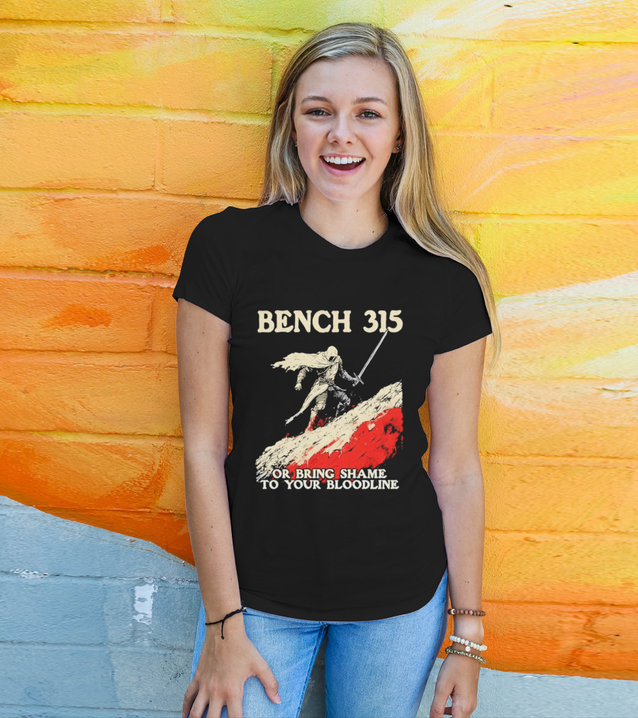 Bench 315 Warrior Challenge Legendary Bloodline Honor T-Shirt