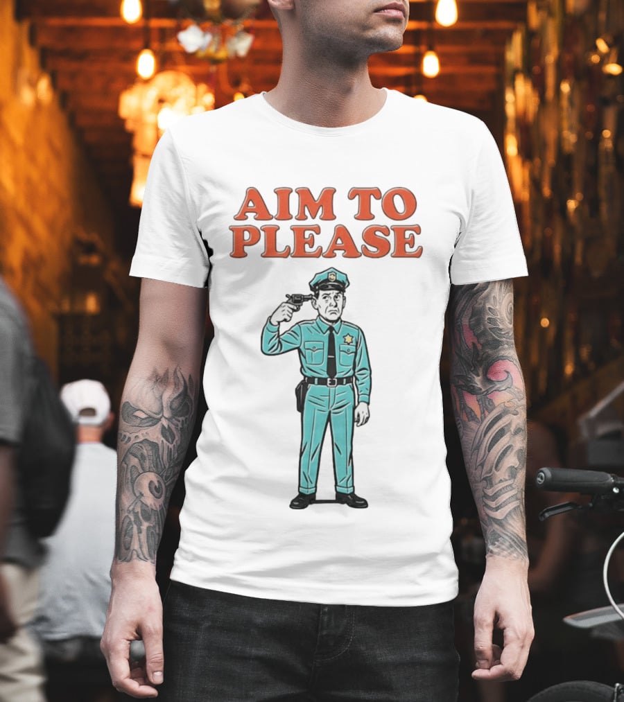 Aim To Please Police Officer Dark Humor Satire T-Shirt