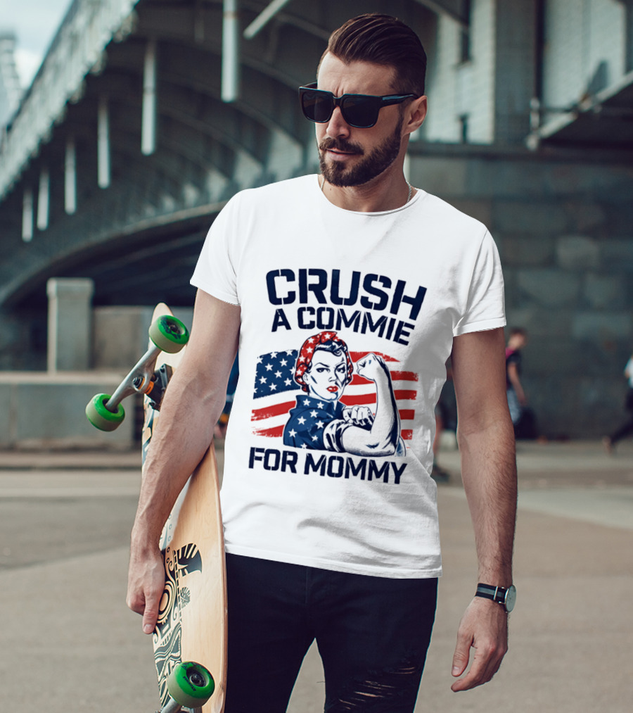 Crush A Commie For Mommy Rosie The Riveter American Flag T-Shirt