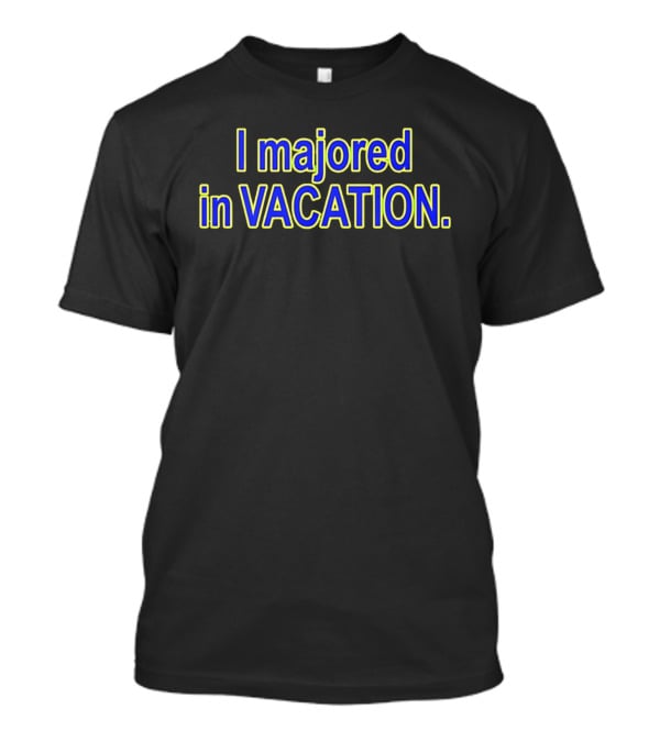 Chad Danforth I Majored In Vacation T-Shirt