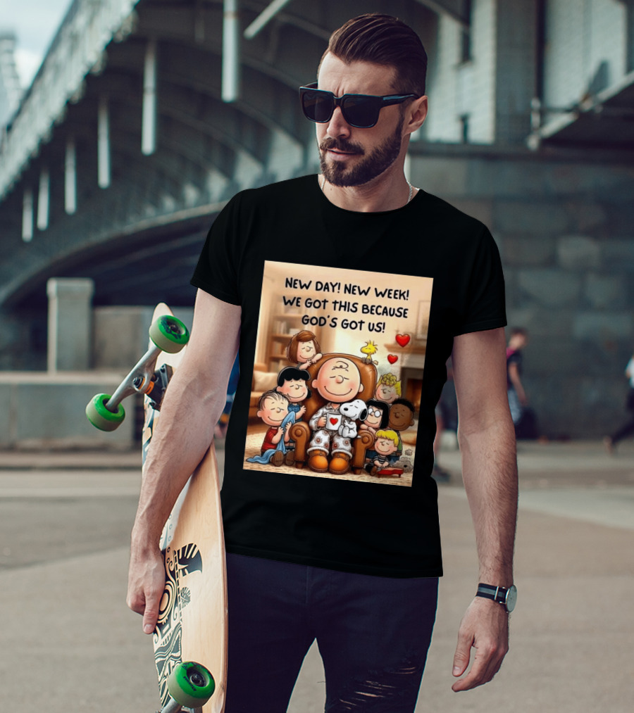 Peanuts New Day New Week Motivation Charlie Brown Snoopy Woodstock God's Got Us T-Shirt