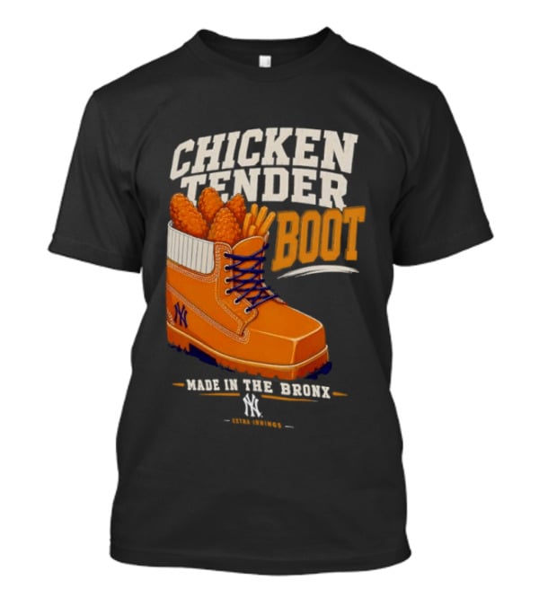 Chicken Tender Boot Made In The Bronx Yankees T-Shirt