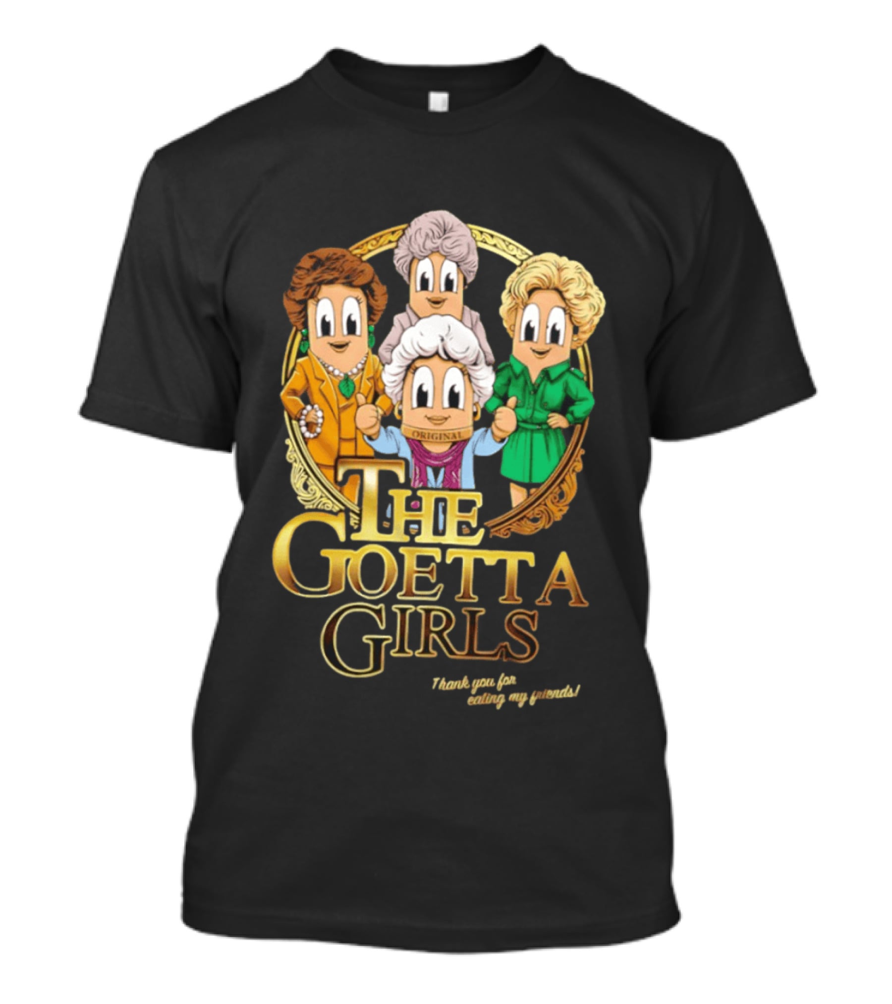 The Goetta Girls Thank You For Being A Friend Original T-Shirt