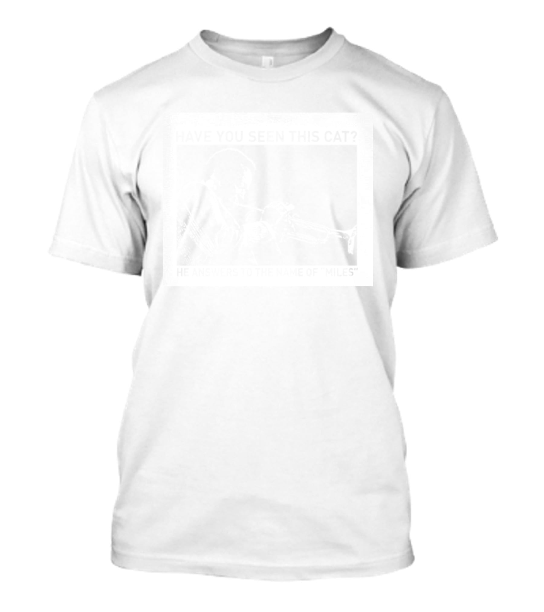 Miles Davis Have You Seen This Cat He Answers To The Name Of Miles T-Shirt
