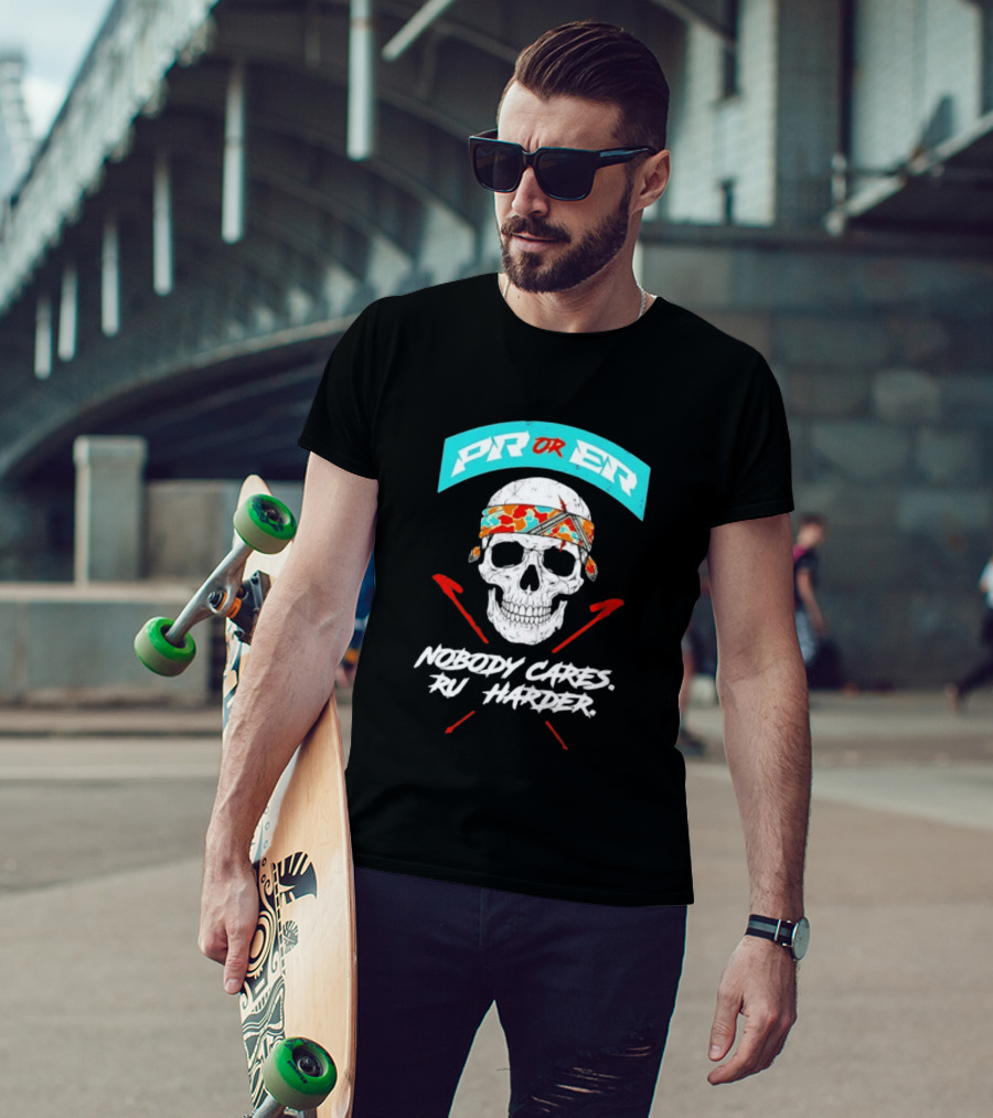 PR Or ER Skull Nobody Cares Run Harder T-Shirt
