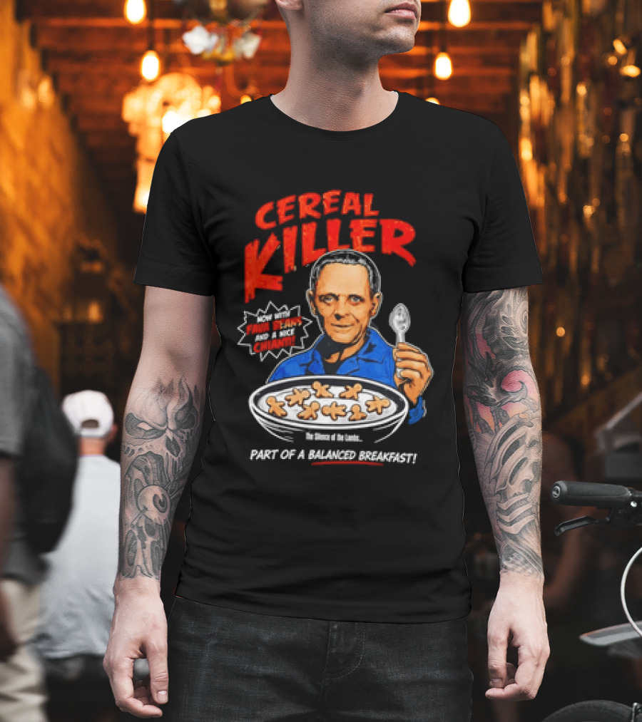 The Silence Of The Lambs Hannibal Lecter Cereal Killer Part Of A Balanced Breakfast T-Shirt
