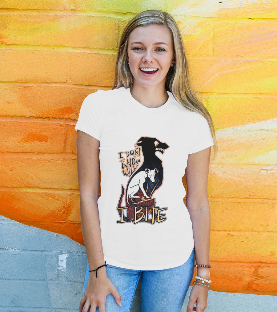 I Don't Know Why I Bite Dog Greyhound T-Shirt