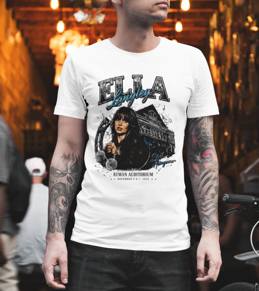 Elia Langley Ryman Auditorium Still Hungover Tour November 6 7 2025 T-Shirt