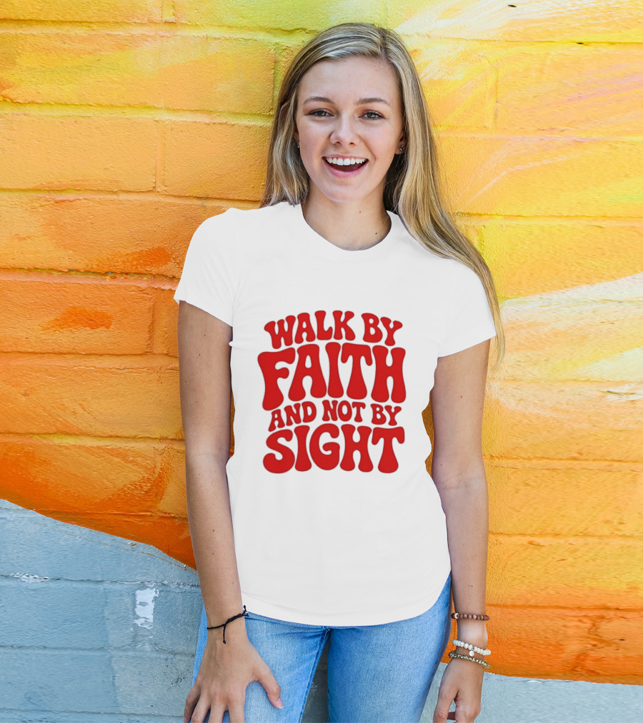Walk By Faith And Not By Sight Bold Red T-Shirt