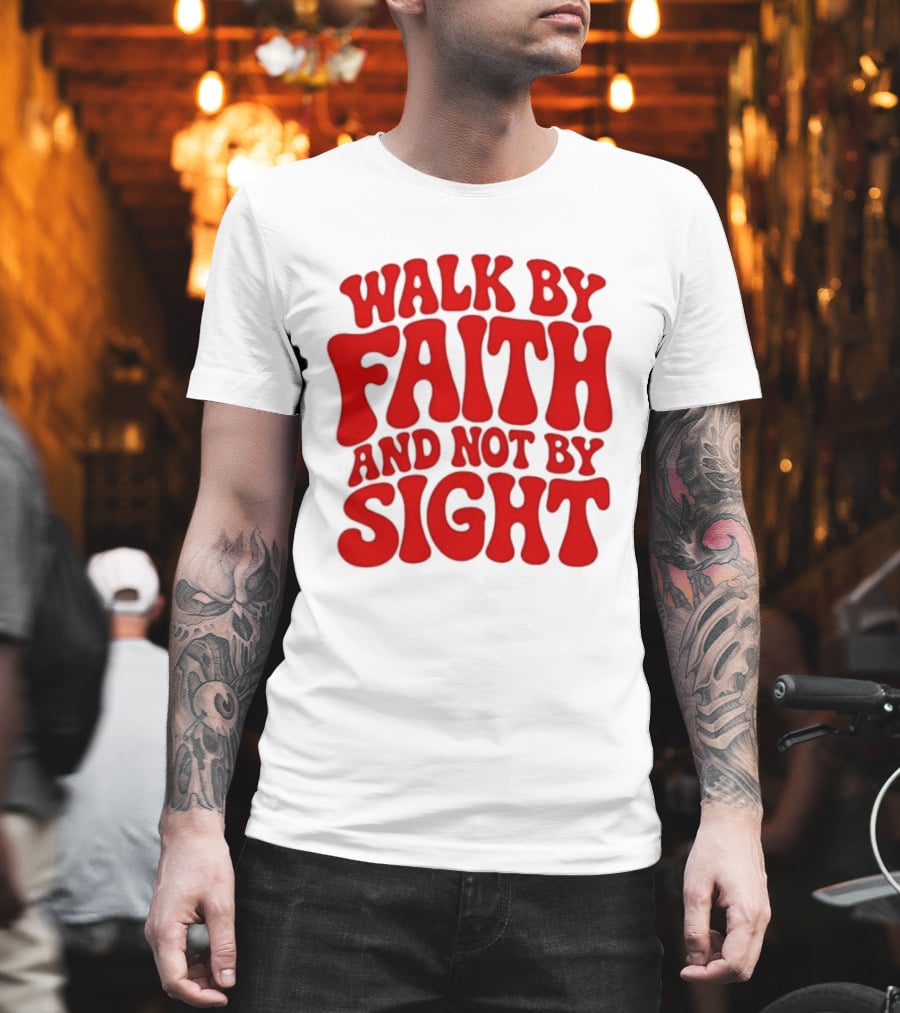 Walk By Faith And Not By Sight Bold Red T-Shirt