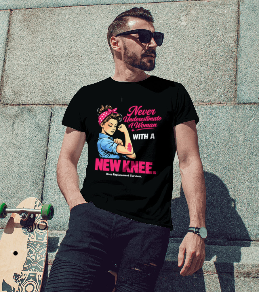 Never Underestimate A Woman With A New Knee Joint Replacement Surgery T-Shirt