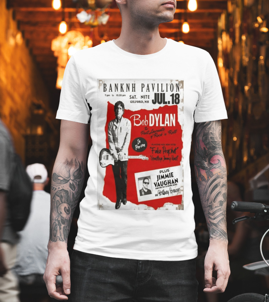BANKNH Pavilion Gilford NH JUL 18 Bob Dylan Jimmie Vaughan Brittany Spencer False Prophet Goodbye Jimmy Reed T-Shirt