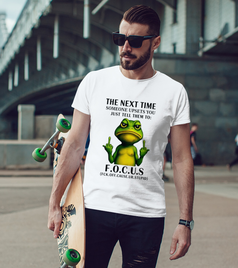 Angry Frog Middle Finger Focus Fuck Off Cause Ur Stupid T-Shirt