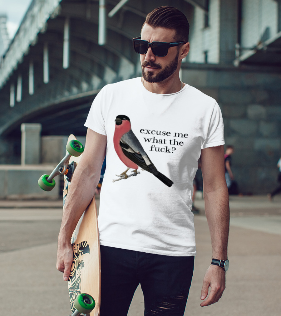Eurasian Bullfinch Bird Excuse Me What The Fuck T-Shirt