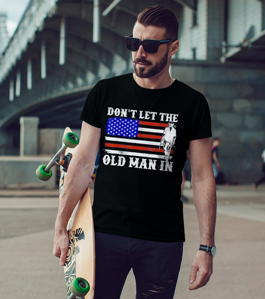 Don't Let The Old Man In American Flag Cowboy T-Shirt