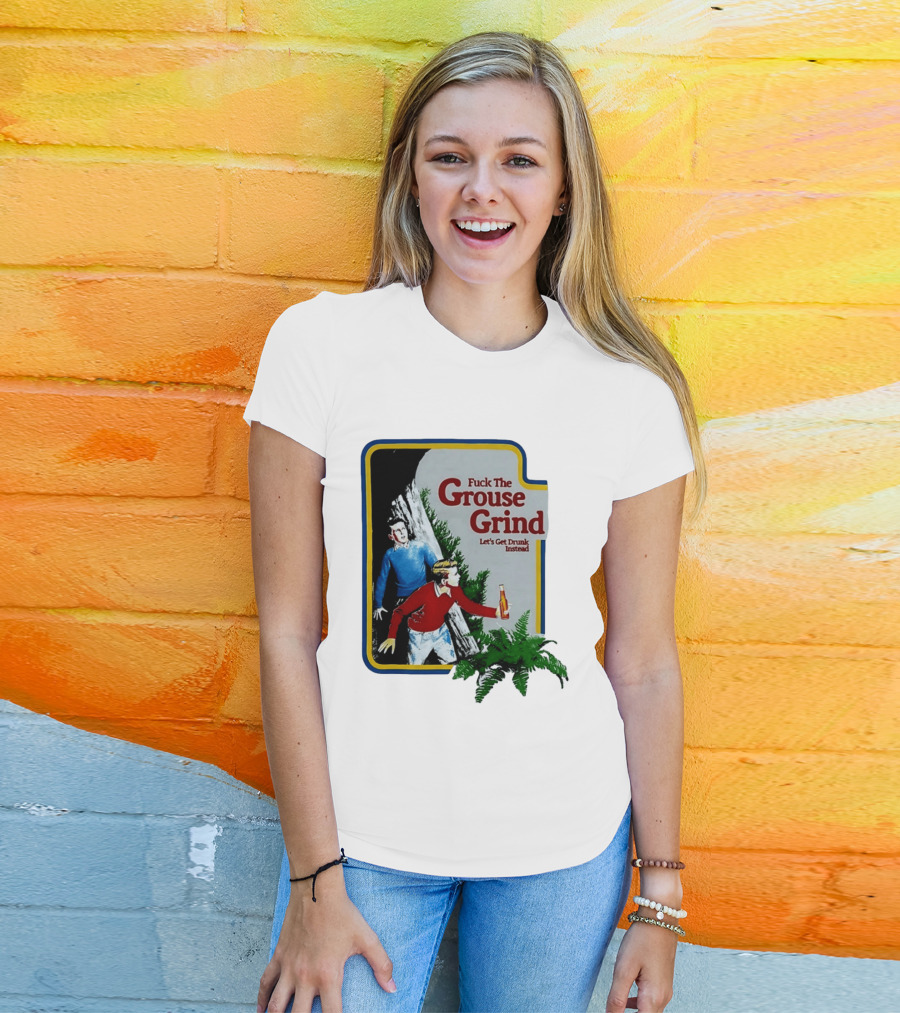 Fuck The Grouse Grind Let's Get Drunk Instead Retro Adventure Scene T-Shirt