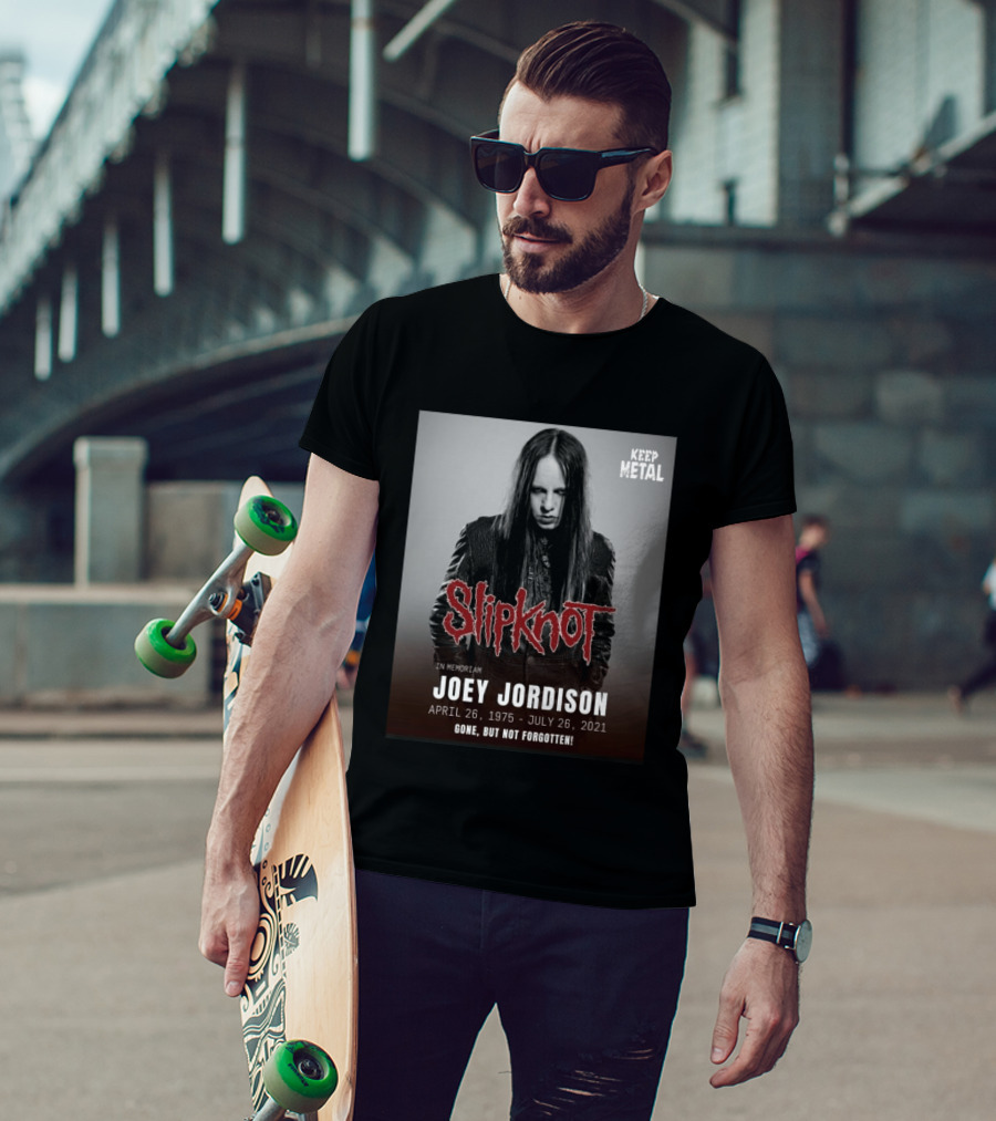 Slipknot Joey Jordison In Memoriam 1975 2021 Gone But Not Forgotten Keep Metal T-Shirt