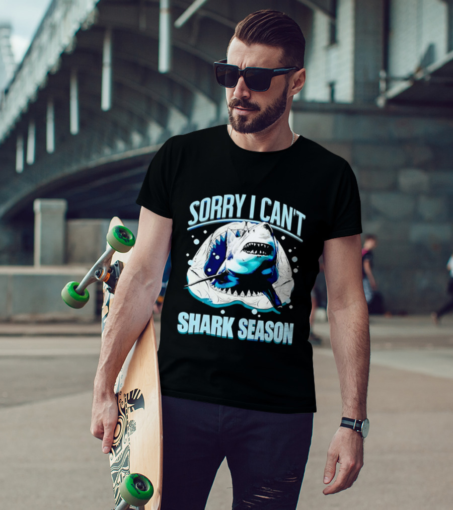 Sorry I Can't Shark Season Shark Lover Ocean T-Shirt