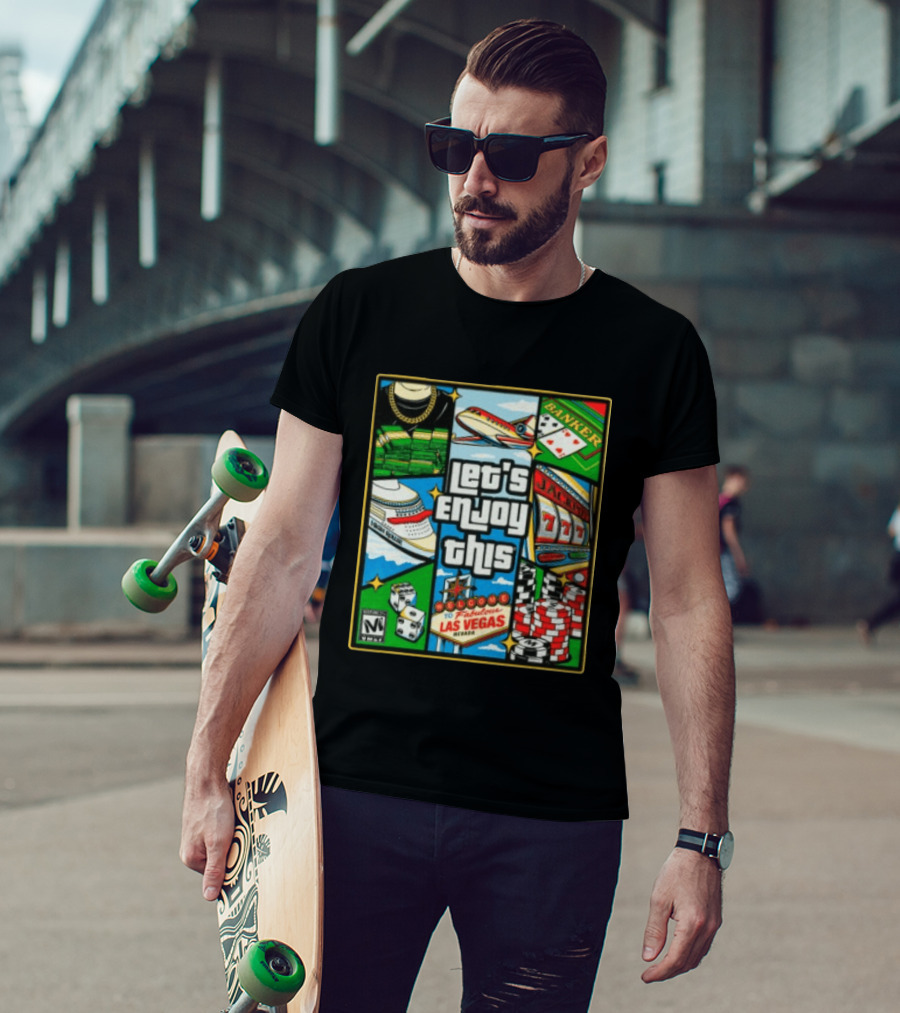 Let's Enjoy This Welcome To Fabulous Las Vegas Jackpot 777 Casino Fun T-Shirt