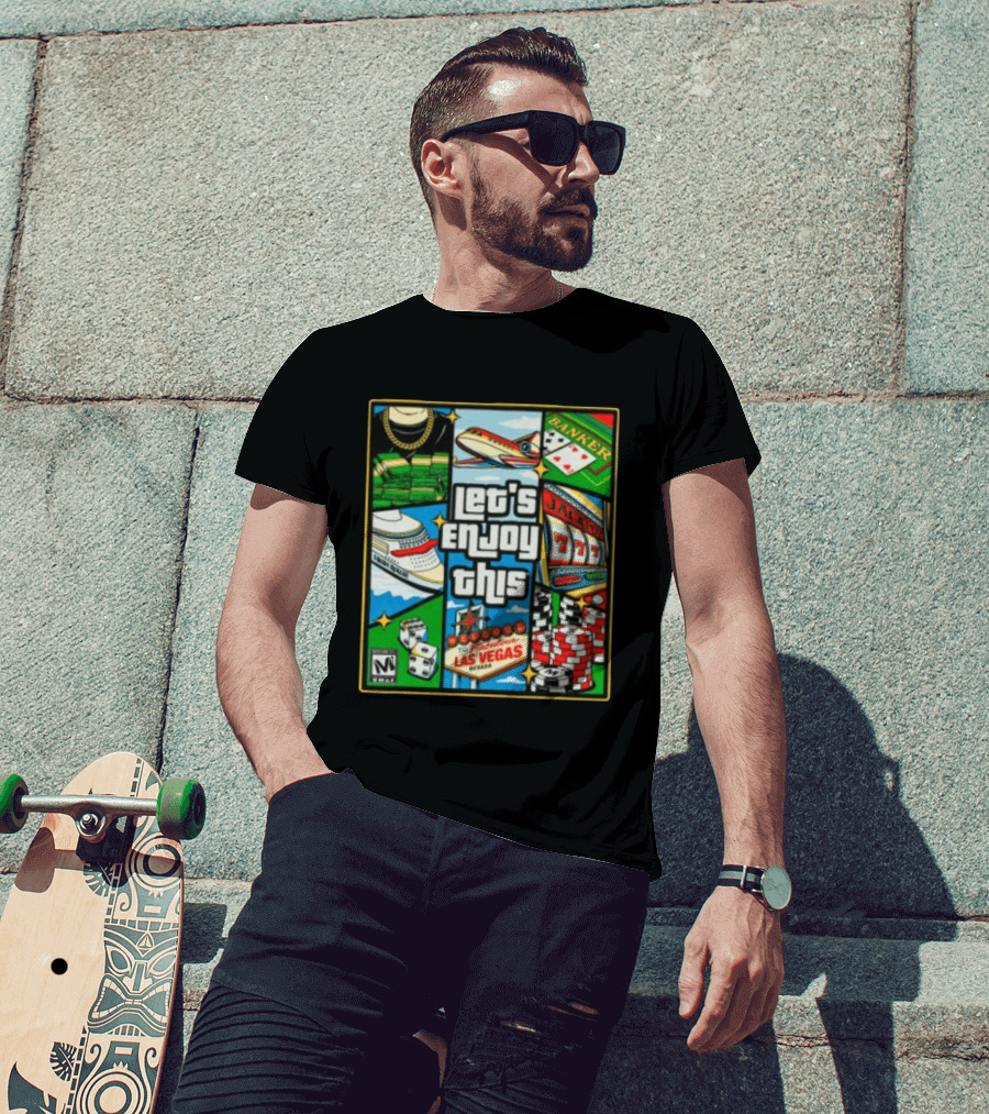Let's Enjoy This Welcome To Fabulous Las Vegas Jackpot 777 Casino Fun T-Shirt