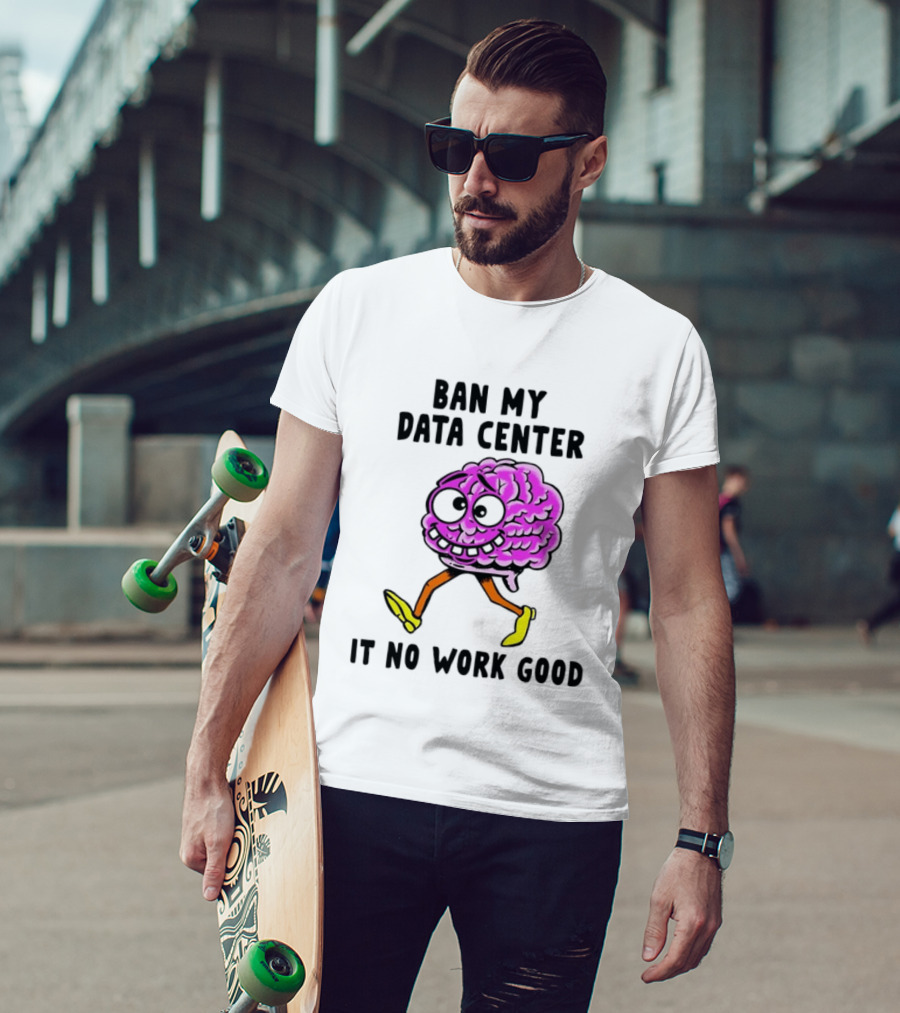 Cartoon Brain Ban My Data Center It No Work Good T-Shirt