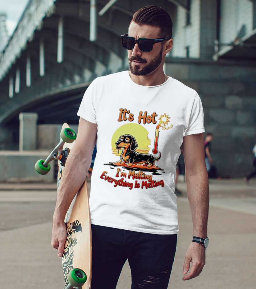 Dachshund It's Hot I'm Melting Everything Is Melting Thermometer Sun T-Shirt