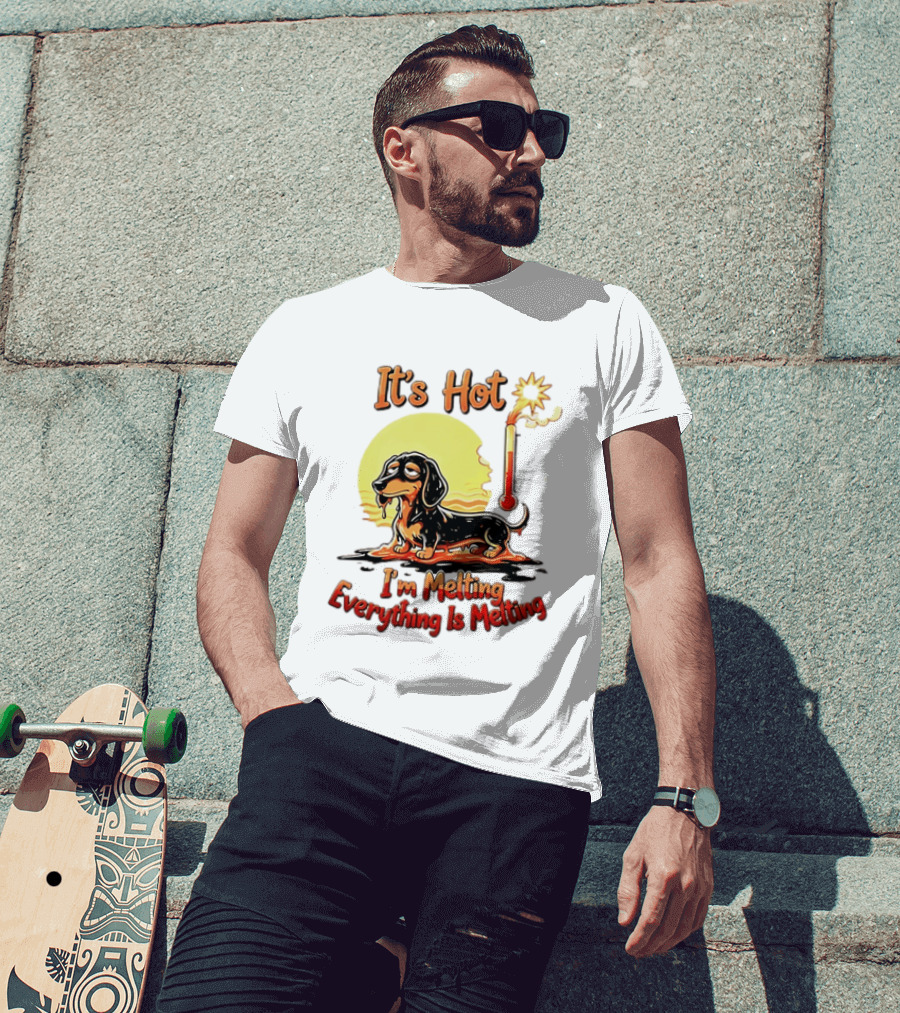 Dachshund It's Hot I'm Melting Everything Is Melting Thermometer Sun T-Shirt